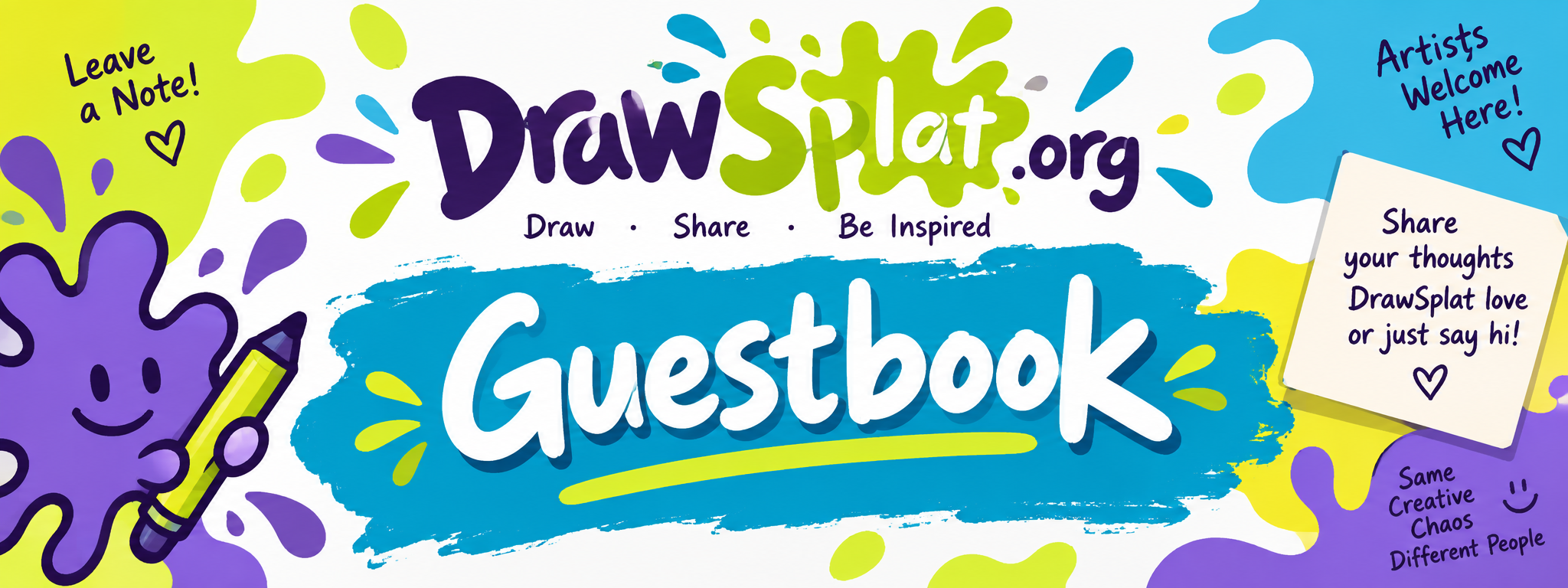 DrawSplat.org Guestbook — leave a note, share your thoughts, or just say hi.